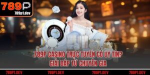 789P Casino Trực Tuyến