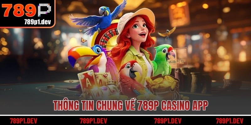 Thông tin chung về 789P casino app